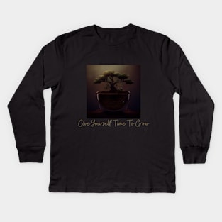 Give Yourself Time To Grow Kids Long Sleeve T-Shirt